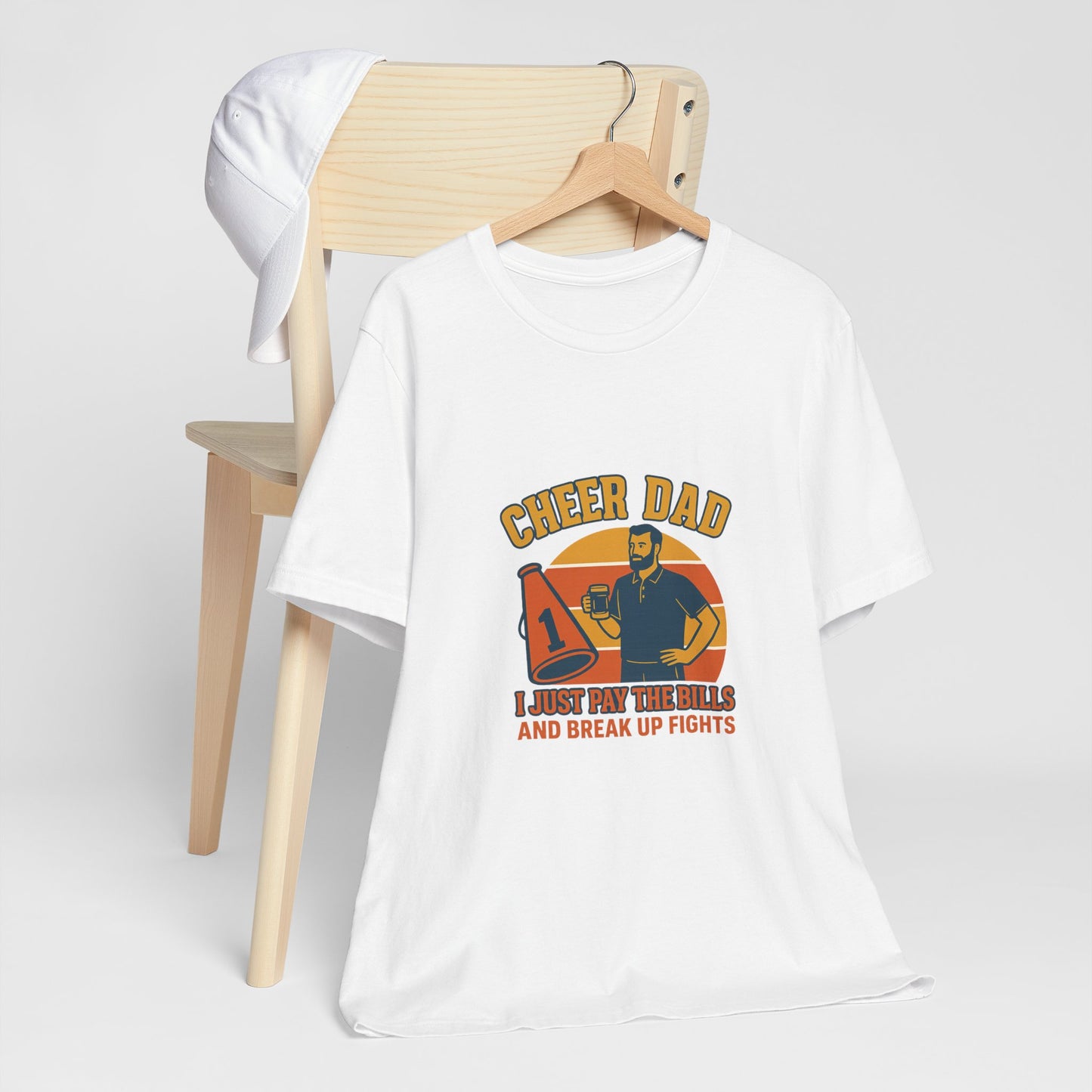 π Cheer Dad Shirt β I Just Pay the Bills and Break Up Fights Tee